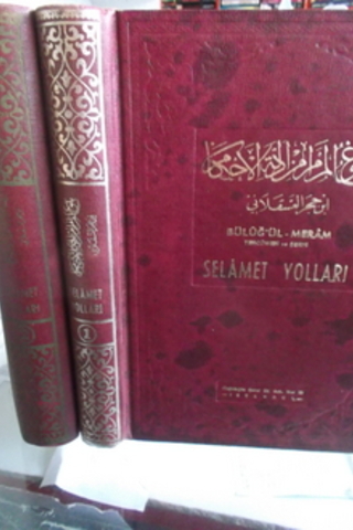 Buluğ'ül - Meram Tercümesi ve Şerhi Selamet Yolları 1. ve 2. Cilt Ahme