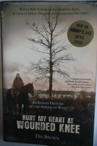 Bury My Heart At Wounded Knee Dee Brown