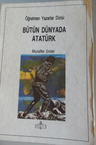Bütün Dünyada Atatürk Muzaffer Ender