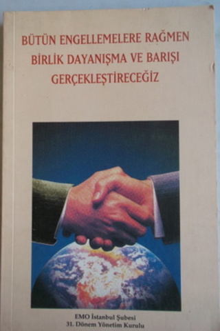 Bütün Engellemelere Rağmen Birlik Dayanışma ve Barışı Gerçekleştireceğiz