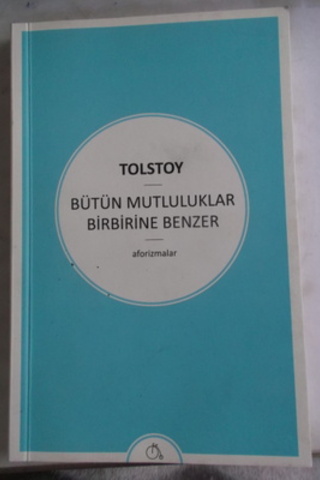Bütün Mutluluklar Birbirine Benzer Lev Nikolayeviç Tolstoy