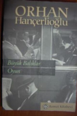 Büyük Balıklar - Oyun Orhan Hançerlioğlu