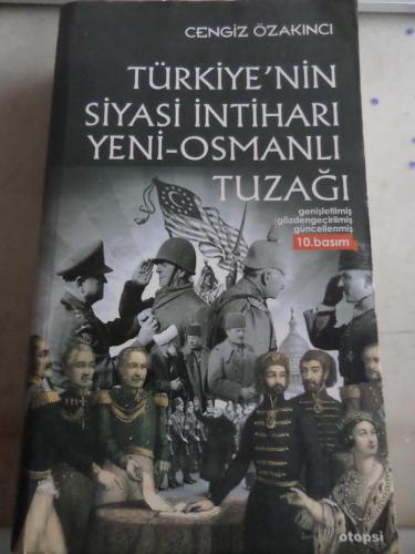 Türkiye'nin Siyasi İntiharı Yeni - Osmanlı Tuzağı* Cengiz Özakıncı