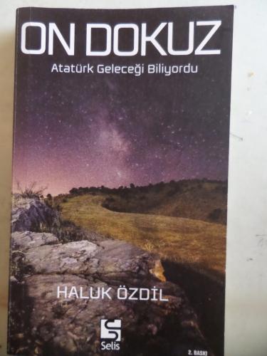 On Dokuz Atatürk Geleceği Biliyordu Haluk Özdil