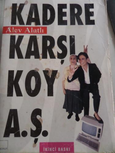Kadere Karşı Koy A.Ş. Alev Alatlı