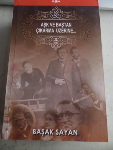 Aşk ve Baştan Çıkarma Üzerine Başak Sayan