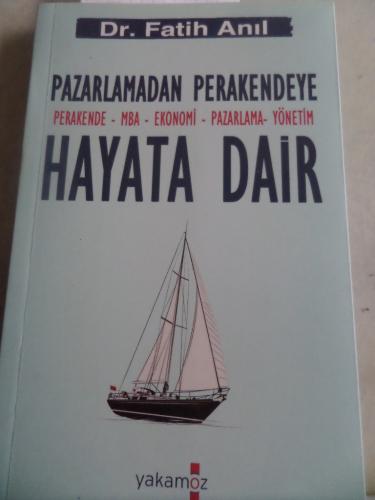 Pazarlamadan Perakendeye Hayata Dair
