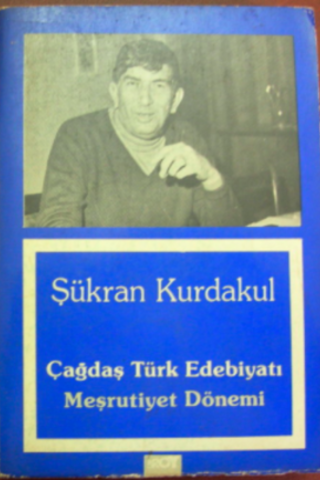 Çağdaş Türk Edebiyatı Meşrutiyet Dönemi Şükran Kurdakul