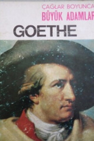 Çağlar Boyunca Büyük Adamlar Goethe