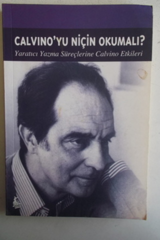 Calvino'yu Niçin Okumalı ? Yaratıcı Yazma Süreçlerine Calvino Etkileri