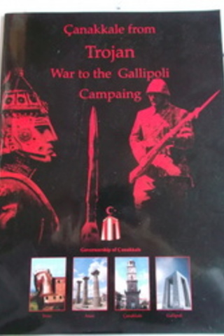 Çanakkale From Trojan War To The Gallipoli Campaing