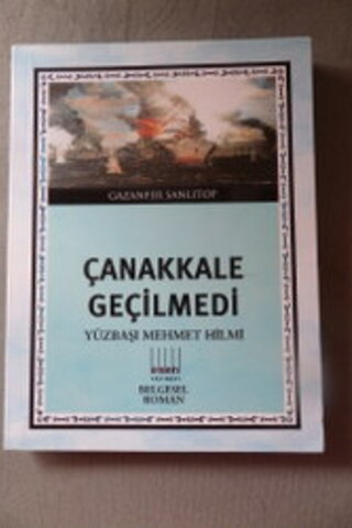 Çanakkale Geçilmedi Yüzbaşı Mehmet Hilmi
