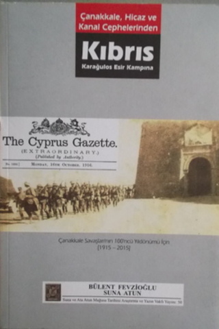 Çanakkale Hicaz ve Kanal Cephelerinden Kıbrıs Karağulos Esir Kampına B