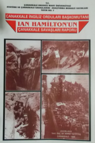 Çanakkale İngiliz Orduları Başkomutanı Ian Hamilton'un Çanakkale Savaş
