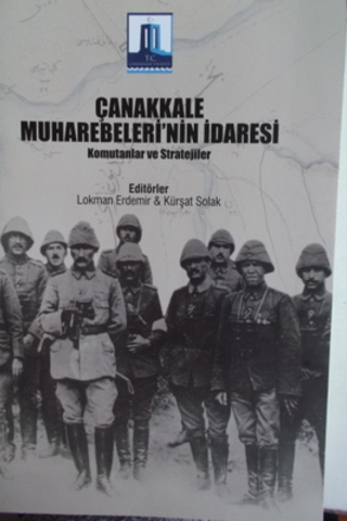 Çanakkale Muharebeleri'nin İdaresi Komutanlar ve Stratejiler
