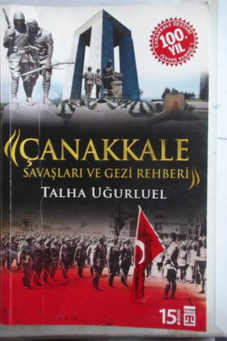 Çanakkale Savaşlari ve Gezi Rehberi Talha Uğurluel