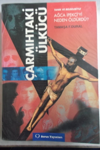 Çarmıhtaki Ülkücü Tamaşa F. Dural