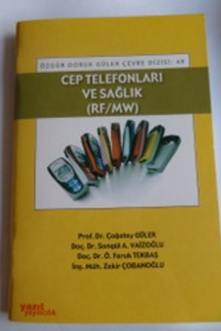 Cep Telefonları ve Sağlık (RF/MW) Prof. Dr. Çağatay Güler