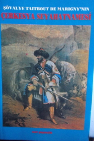 Çerkesya Seyahatnamesi Şövalye Taitbout De Marigny