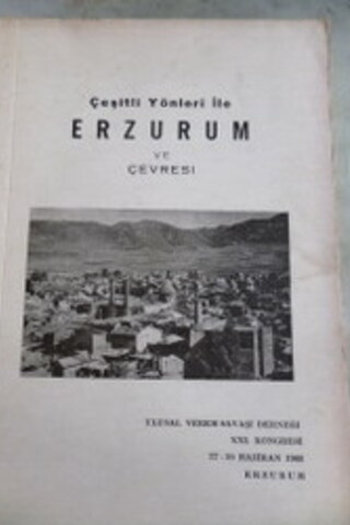 Çeşitli Yönleri İle Erzurum ve Çevresi