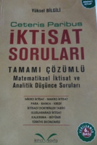 Ceteris Paribus İktisat Soruları Tamamı Çözümlü Birinci Kitap