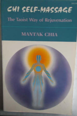 Chi Self Massage The Taoist Way Of Rejuvenation Mantak Chia