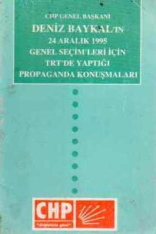 CHP Genel Başkanı Deniz Baykal'ın 24 Aralık 1995 Genel Seçimleri İçin 
