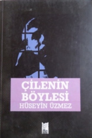 Çilenin Böylesi Hüseyin Üzmez