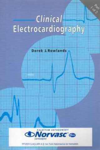 Clinical Electrocardiography Derek J. Rowlands