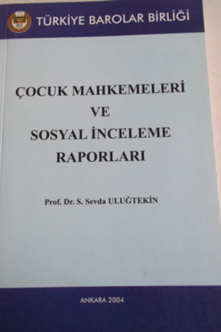 Çocuk Mahkemeleri ve Sosyal İnceleme Raporları S. Sevda Uluğtekin