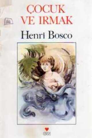 Çocuk ve Irmak Henri Bosco