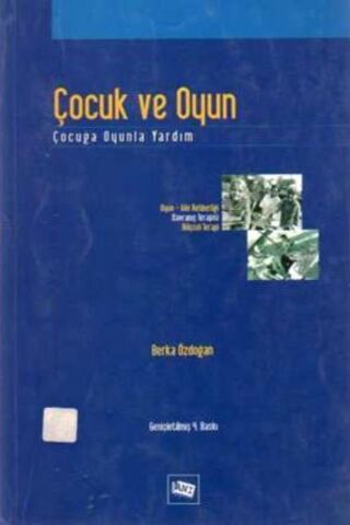 Çocuk ve Oyun ( Çocuğa Oyunla Yardım ) Berka Özdoğan