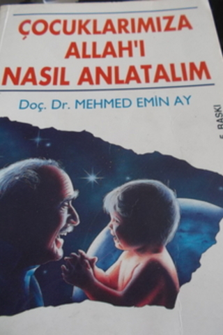 Çocuklarımıza Allah'ı Nasıl Anlatalım Mehmed Emin Ay