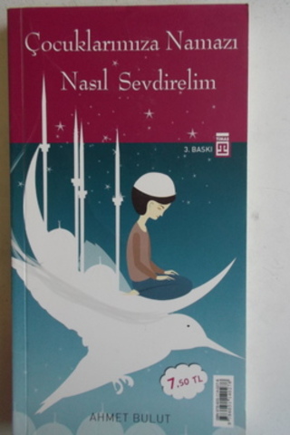 Çocuklarımıza Namazı Nasıl Sevdirelim - Çocuğumla Sevgi Secdesi Ahmet 