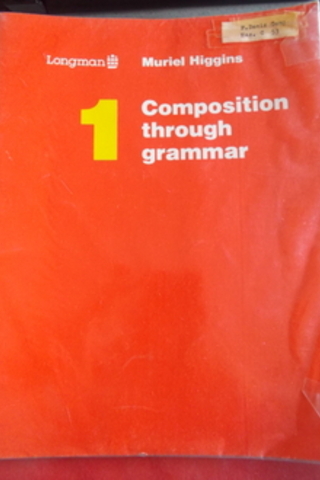 Composition Through Grammar 1 Muriel Higgins