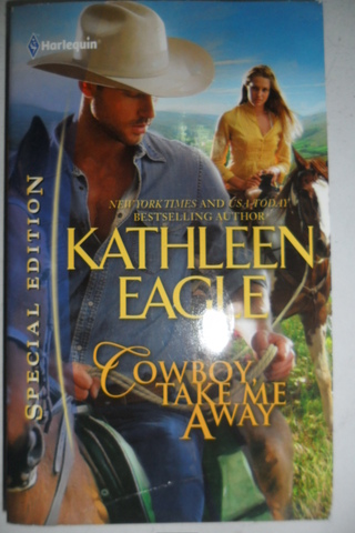 Cowboy Take Me Away Kathleen Eagle