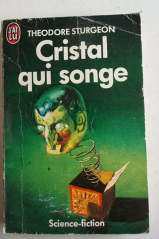 Cristal Qui Songe Theodore Sturgeon