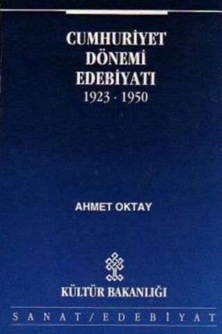 Cumhuriyet Dönemi Edebiyatı 1923-1950 Ahmet Oktay
