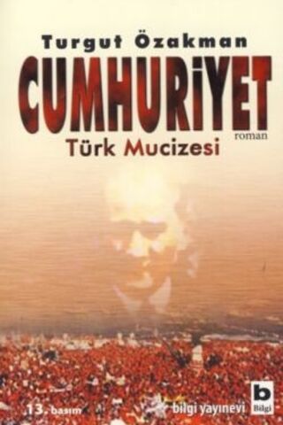 Cumhuriyet Türk Mucizesi Turgut Özakman