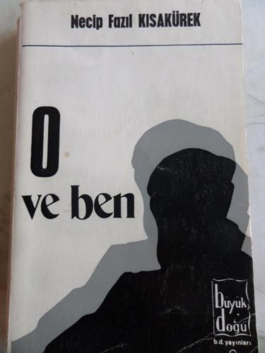O ve Ben Necip Fazıl Kısakürek
