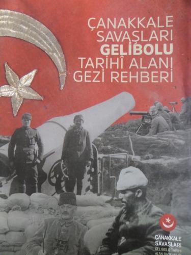 Çanakkale Savaşları Gelibolu Tarihi Alanı Gezi Rehberi