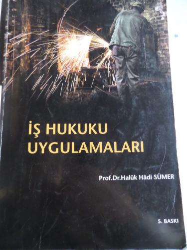 İş Hukuku Uygulamaları Haluk Hadi Sümer