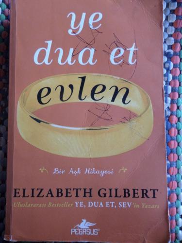Ye Dua Et Evlen Elizabeth Gilbert