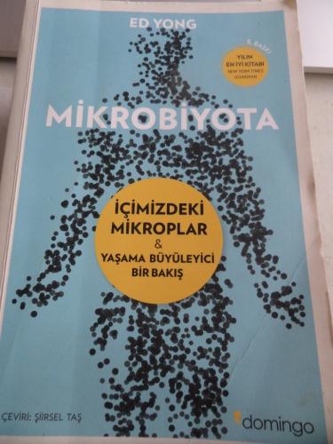 Mikrobiyota İçimizdeki Mikroplar & Yaşama Büyüleyici Bir Bakış Ed Yong