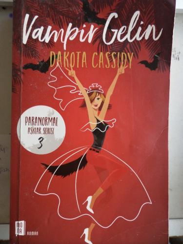 Vampir Gelin / Paranormal Aşıklar Serisi 3 Dakota Cassidy