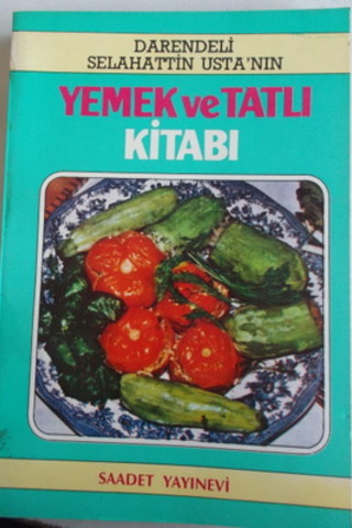 Darendeli Selahattin Usta'nın Yemek ve Tatlı Kitabı