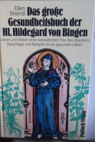 Das Groke Gesundheitsbuch Der HI. Hildegard Von Bingen Ellen Breindl