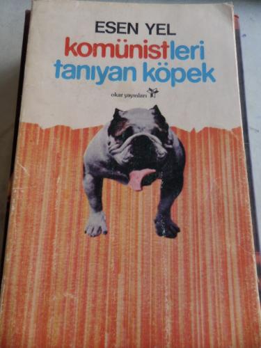 Komünistleri Tanıyan Köpek Esen Yel