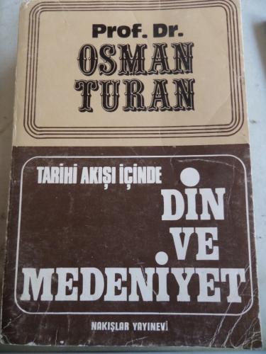 Tarihi Akışı İçinde Din ve Medeniyet Osman Turan