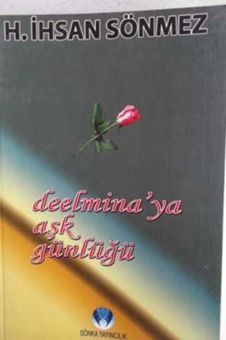 Deelmina'ya Aşk Günlüğü H. İhsan Sönmez